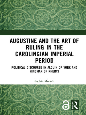 cover image of Augustine and the Art of Ruling in the Carolingian Imperial Period